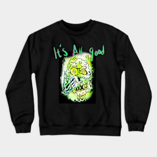 It's all good Crewneck Sweatshirt